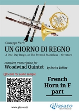 French Horn in F part of "Un giorno di regno" for Woodwind Quintet - Giuseppe Verdi, a cura di Enrico Zullino