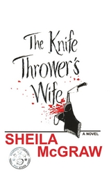 Knife Thrower's Wife -  Sheila McGraw