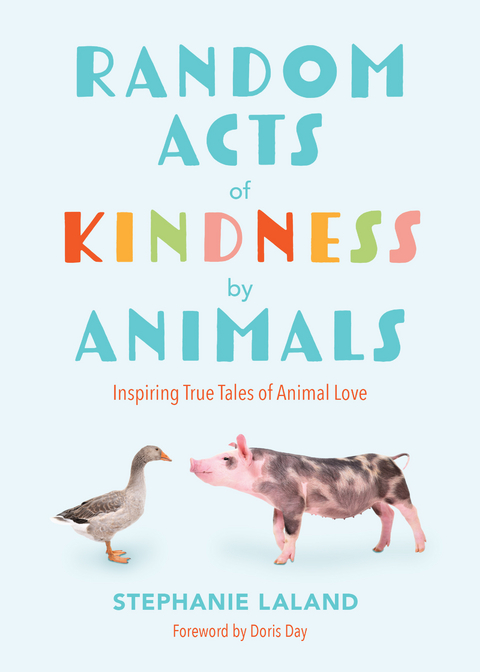 Random Acts of Kindness by Animals -  Stephanie Laland