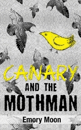 Canary and the Mothman -  Emory Moon