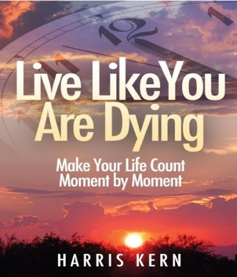 Live Like You Are Dying -  Harris Kern