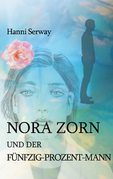 Nora Zorn und der Fünfzig-Prozent-Mann - Hanni Serway