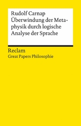 Überwindung der Metaphysik durch logische Analyse der Sprache - Rudolf Carnap