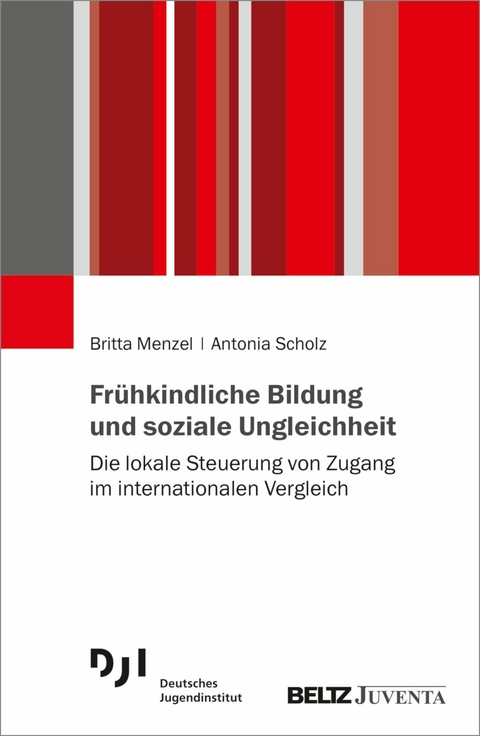 Frühkindliche Bildung und soziale Ungleichheit -  Britta Menzel,  Antonia Scholz