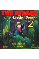 The Wizard and The Little Prince 2!! - I.W. Brannan, Rahul Suresh Sahu