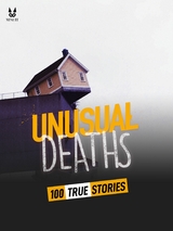 100 TRUE STORIES OF UNUSUAL DEATHS - John Mac, Sandrine Brugot, Marion Ambrosino, Luc Tailleur