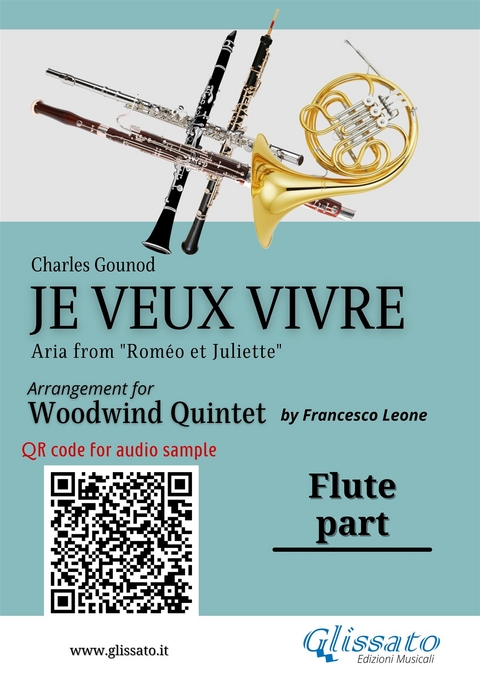 Flute part of "Je veux vivre" for Woodwind Quintet - Charles Gounod, a cura di Francesco Leone