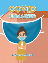 Covid Unmasked - Ada Marie K. Cottrell