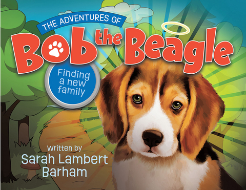 The Adventures of Bob the Beagle - Sarah Lambert Barham