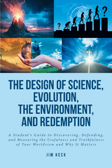 Design of Science, Evolution, the Environment, and Redemption -  Jim Keck
