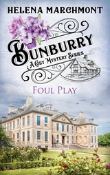 Bunburry - Foul Play -  Helena Marchmont