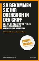 So bekommen Sie Ihr Drehbuch in den Griff - Christian Mertens, Bartosz Werner