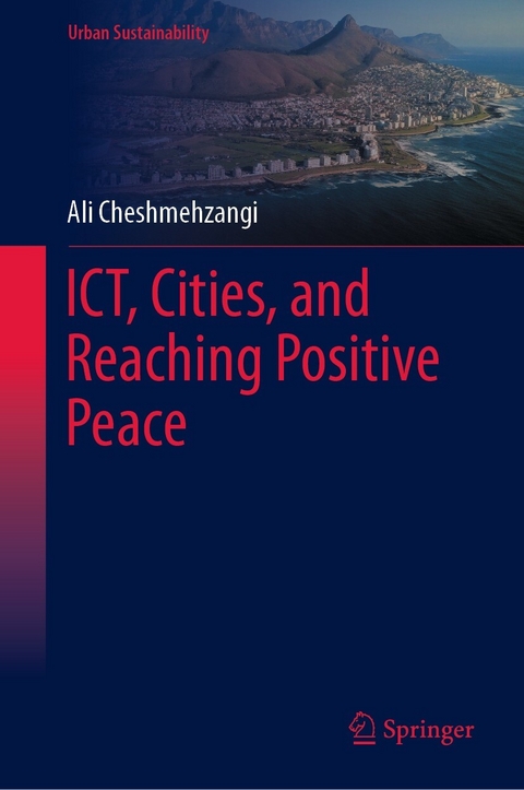 ICT, Cities, and Reaching Positive Peace - Ali Cheshmehzangi