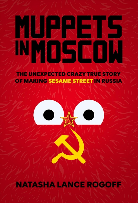 Muppets in Moscow -  Natasha Lance Rogoff