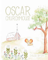 Oscar Churchmouse -  Chaucile Snyder