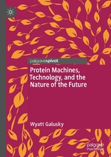 Protein Machines, Technology, and the Nature of the Future - Wyatt Galusky