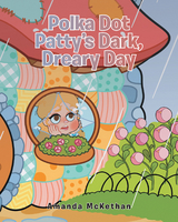 Polka Dot Patty's Dark, Dreary Day - Amanda McKethan