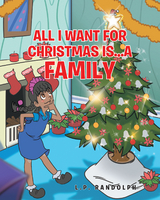 All I Want for Christmas Is...A Family -  L.P. Randolph