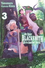 My Quiet Blacksmith Life in Another World: Volume 3 -  Tamamaru