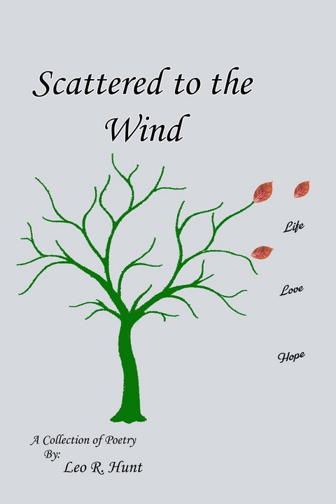Scattered to the Wind -  Leo R. Hunt