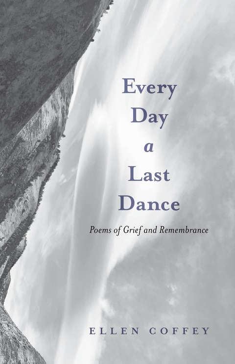 Every Day a Last Dance - Ellen Coffey
