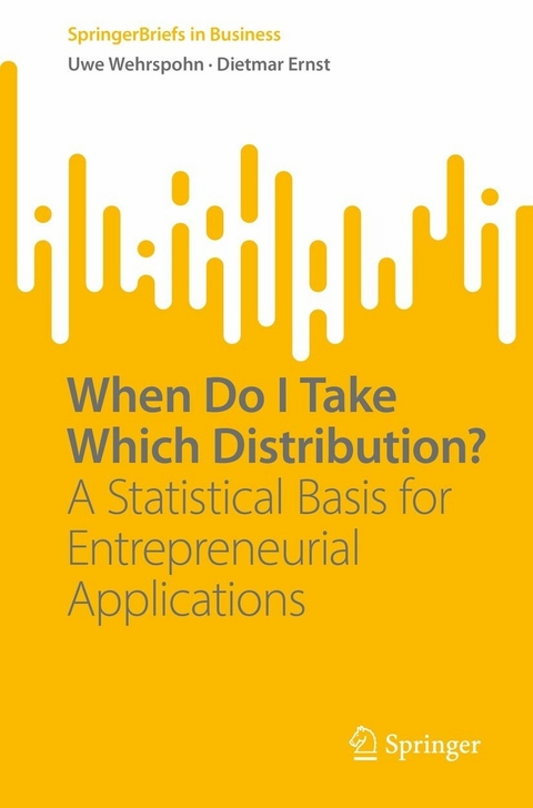 When Do I Take Which Distribution? -  Uwe Wehrspohn,  Dietmar Ernst