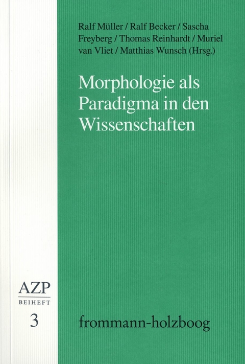 Morphologie als Paradigma in den Wissenschaften - 