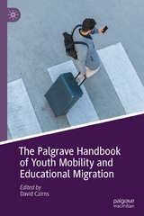 The Palgrave Handbook of Youth Mobility and Educational Migration - 