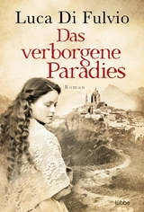 Das verborgene Paradies -  Luca Di Fulvio