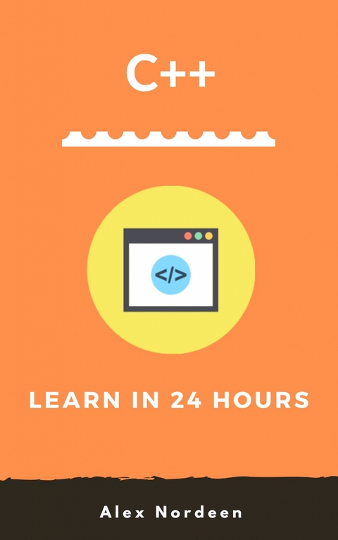 C++ Learn in 24 Hours - Alex Nordeen