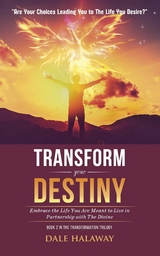 Transform Your Destiny - Dale Halaway