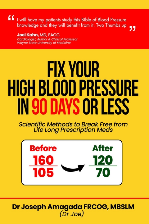 Fix Your High Blood Pressure in 90 Days or Less -  Dr Joseph Amagada MD