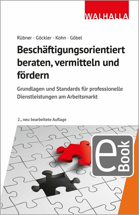 Beschäftigungsorientiert beraten, vermitteln und fördern - Matthias Rübner, Rainer Göckler, Karl-Heinz P. Kohn, Christian Göbel