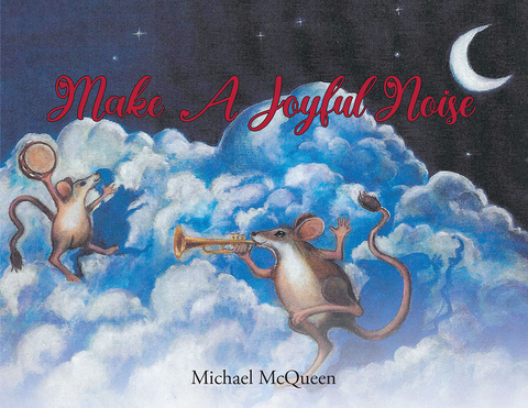 Make a Joyful Noise - Michael McQueen