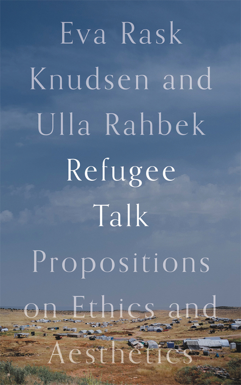 Refugee Talk - Denmark) Rahbek Ulla (Copenhagen University, Denmark) Rask Knudsen Eva (Copenhagen University