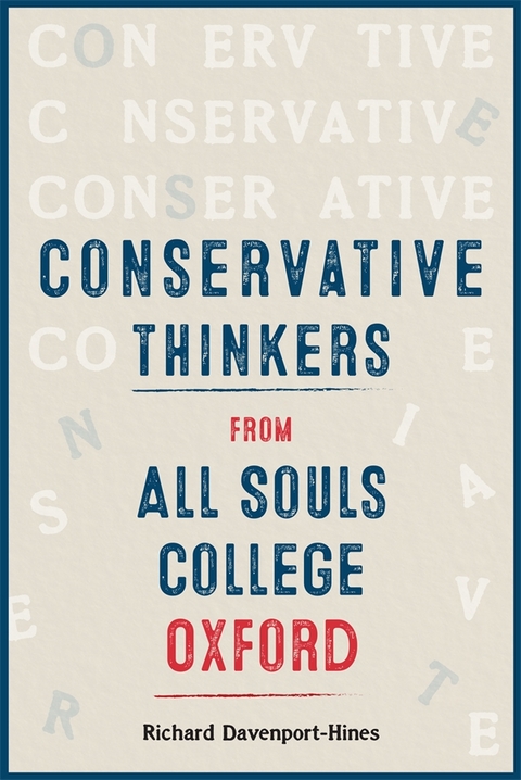 Conservative Thinkers from All Souls College Oxford -  Richard Davenport-Hines