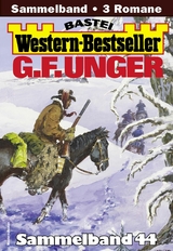 G. F. Unger Western-Bestseller Sammelband 44 - G. F. Unger