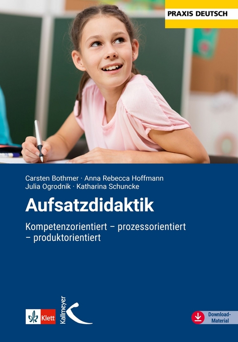 Aufsatzdidaktik -  Carsten Bothmer,  Anna R. Hoffmann,  Julia Ogrodnik,  Katharina Schuncke