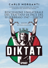 Rescissione Unilaterale del Trattato di Pace del 10 febbraio 1947 – Diktat (nuova edizione) - Carlo Morganti
