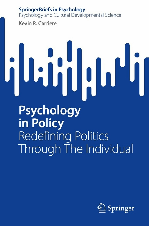 Psychology in Policy -  Kevin R. Carriere