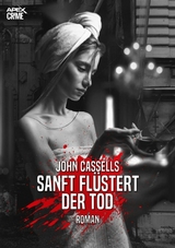 SANFT FLÜSTERT DER TOD - John Cassells