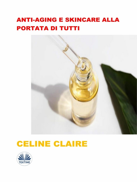 Anti-Aging E Skincare Alla Portata Di Tutti - Celine Claire