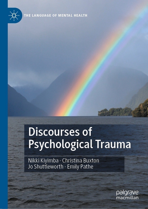 Discourses of Psychological Trauma -  Nikki Kiyimba,  Christina Buxton,  Jo Shuttleworth,  Emily Pathe