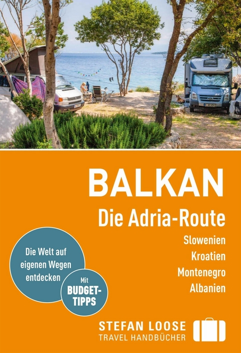 Stefan Loose Reiseführer Balkan, Die Adria-Route - Andrea Markand, Mark Markand