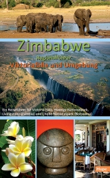 Zimbabwe Regionalführer: Viktoriafälle und Umgebung - Ilona Hupe, Manfred Vachal