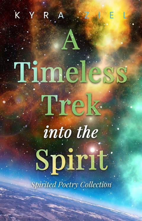 Timeless Trek into the Spirit -  Kyra Ziel