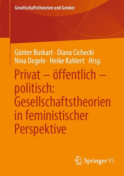 Privat - öffentlich - politisch: Gesellschaftstheorien in feministischer Perspektive - 