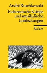 Elektronische Klänge und musikalische Entdeckungen - Ruschkowski, André