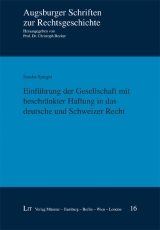 Einführung der Gesellschaft mit beschränkter Haftung in das deutsche und Schweizer Recht - Sascha Spiegel