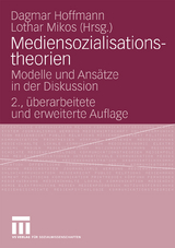 Mediensozialisationstheorien - Hoffmann, Dagmar; Mikos, Lothar